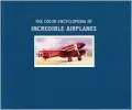 The Color Encyclopedia of Incredible Airplanes
