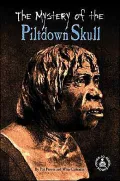 The Mystery of the Piltdown Skull
