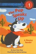 The Pup Speaks Up: A Phonics Reader