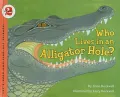 Who Lives in an Alligator Hole? (Let's-Read-And-Find-Out Science: Stage 2 (Prebound))