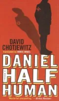 Daniel Half Human: And the Good Nazi