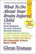 What to Do About Your Brain-Injured Child-hardback