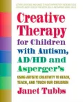 Creative Therapy for Children with Autism,ADD, and Asperger's
