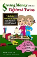 Saving Money with the Tightwad Twins: More Than 1,000 Practical Tips for Women on a Budget