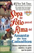Sopa de pollo para el alma del amante de los caballos (Chicken Soup for the Horse Lover's Soul)