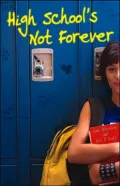 High School's Not Forever
