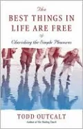 The Best Things in Life Are Free: Cherishing the Simple Pleasures