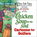 Chicken Soup for the Soul Cartoons for Golfers