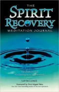 The Spirit Recovery Meditation Journal: 90 Meditations for Reclaiming Your Authenticity