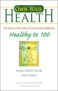Own Your Health: Healthy to 100: Aging with Grace and Vigor