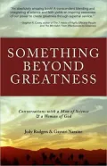 Something Beyond Greatness: Conversations with a Man of Science & a Woman of God