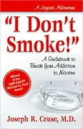 "I Don't Smoke!": A Guidebook to Break Your Addiction to Nicotine