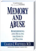 Memory and Abuse: Remembering and Healing the Effects of Trauma