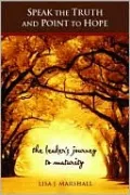 Speak the Truth and Point to Hope: The Leader's Journey to Maturity