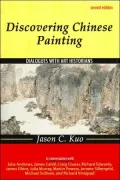 Discovering Chinese Painting: Dialogues With Art Historians
