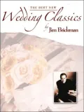 Jim Brickman -- The Best New Wedding Classics: Piano/Vocal/Chords & Piano Solo