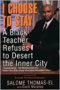I Choose to Stay: A Black Teacher Refuses to Desert the Inner City