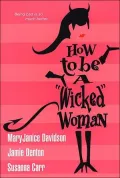 How to Be a Wicked Woman