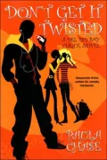 Don't Get It Twisted (Del Rio Bay Clique Series #2)