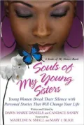 Souls of My Young Sisters: Young Women Break Their Silence with Personal Stories That Will Change Your Life