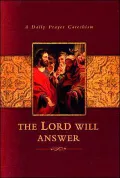 The Lord Will Answer: Daily Prayer Catechism