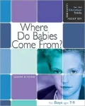 Where Do Babies Come From?: Boy’s Edition