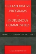 Collaborative Programs in Indigenous Communities : From Fieldwork to Practice