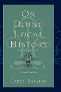 On Doing Local History: Reflections of What Local Historians