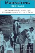 Marketing Heritage: Archaeology and the Consumption of the Past