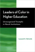 Leaders of Color in Higher Education: Unrecognized Triumphs in Harsh Institutions