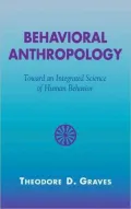 Behavioral Anthropology: An Integrated Science of Human Behavior