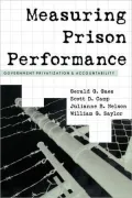 Measuring Prison Performance: Government Privatization and Accountability