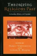 Theorizing Religions Past: Archaeological and Historical Perspectives