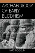 Archaeology Of Early Buddhism