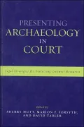 Presenting Archaeology in Court: A Guide to Legal Protection of Sites