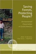 Saving Forests, Protecting People?: Environmental Conservation in Central America