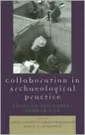 Collaboration in Archaeological Practice: Engaging Descendant Communities