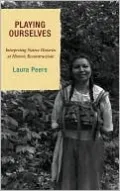 Playing Ourselves: Interpreting Native Histories at Historic Reconstructions