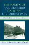 The Making of Harpers Ferry National Historical Park: A Devil, Two Rivers, and a Dream