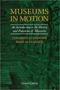 Museums in Motion: An Introduction to the History and Functions of Museums