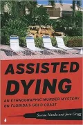 Assisted Dying: An Ethnographic Murder Mystery on Florida's Gold Coast