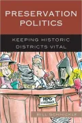 Preservation Politics: Keeping Historic Districts Vital