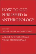 How to Get Published in Anthropology: A Guide for Students and Young Professionals