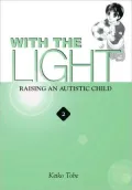 With the Light, Volume 2: Raising an Autistic Child