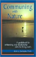Communing with Nature: A Guidebook for Enhancing Your Relationship with the Living Earth