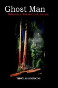 Ghost Man: Reflections on Evolution, Love, and Loss