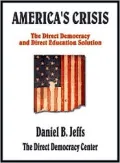 America's Crisis: The Direct Democracy and Direct Education Solution