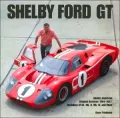 Shelby Ford GT: The Shelby American Original Archives 1964-1967, Including GT40, Mk. II, Mk. IV, and More