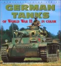 German Tanks of World War II in Color (Enthusiast Color Series)