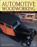 Automotive Woodworking : Restoration, Repair and Replacement